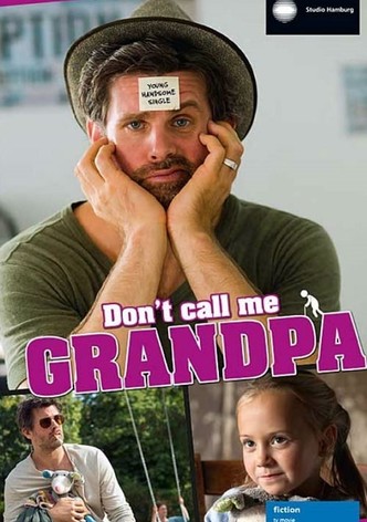 Don't Call Me Grandpa
