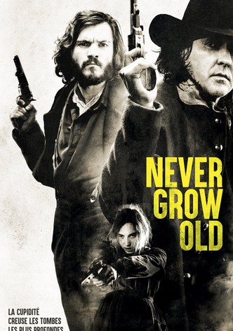 Never Grow Old