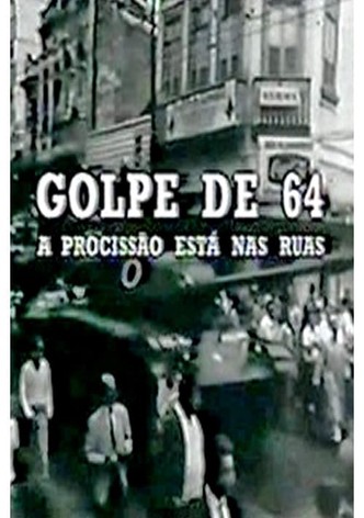 Golpe de 64: a Procissão Está nas Ruas