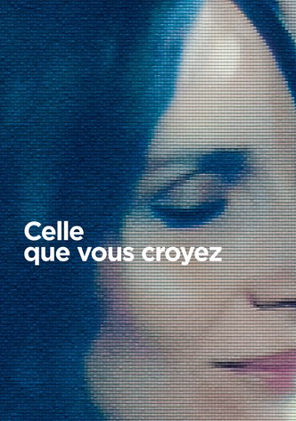 Celle que vous croyez watch online free sale