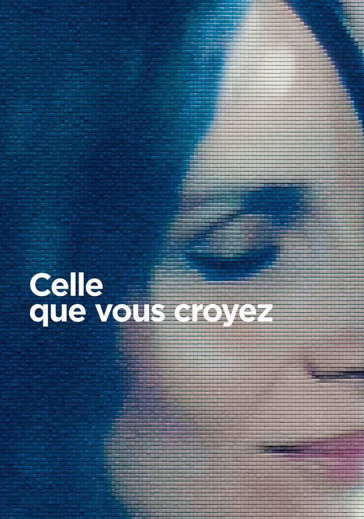 Celle Que Vous Croyez Streaming Regarder Celle que vous croyez en streaming complet