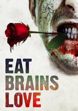Eat, Brains, Love