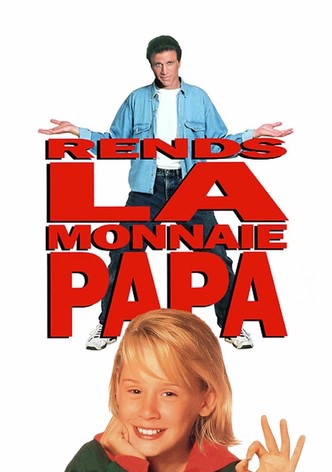 Rends la monnaie, papa