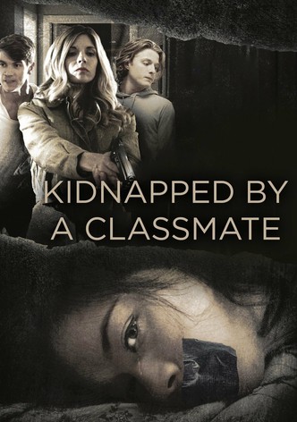 Kidnapped by a Classmate