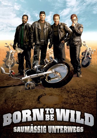 Born to be Wild - Saumäßig unterwegs