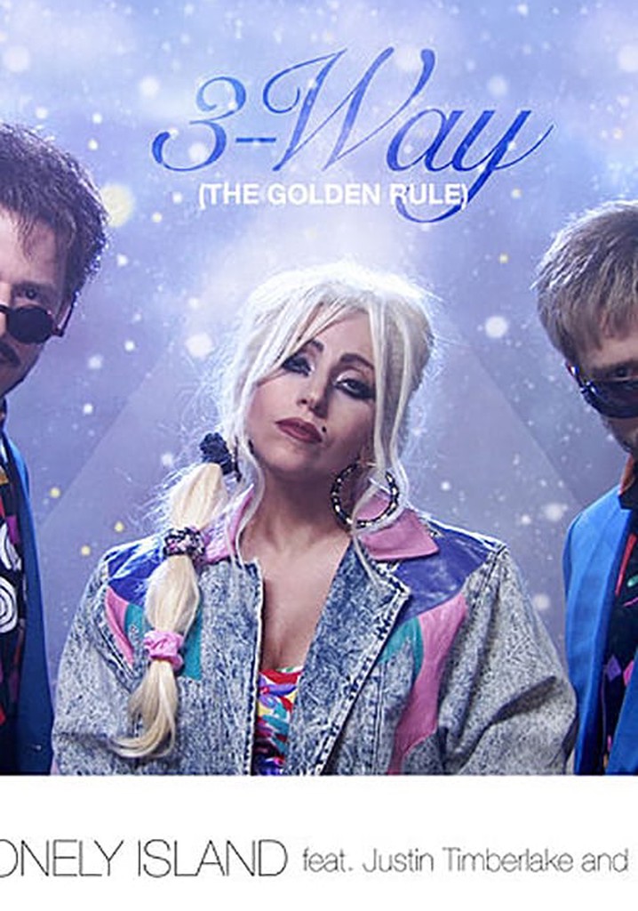 The Lonely Island Feat. Lady Gaga & Justin Timberlake: 3-Way (The Golden Rule)