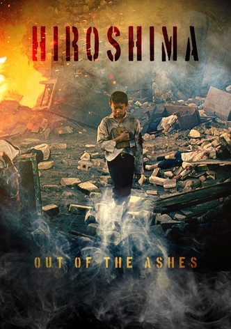 Hiroshima: Out of the Ashes