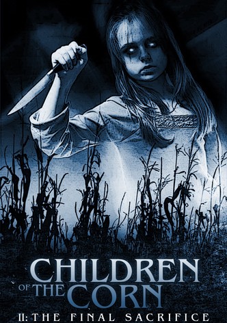 Children of the Corn II: The Final Sacrifice