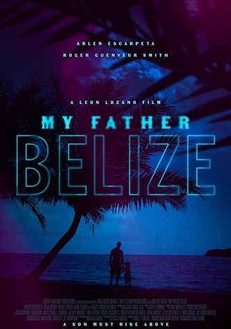 My Father Belize