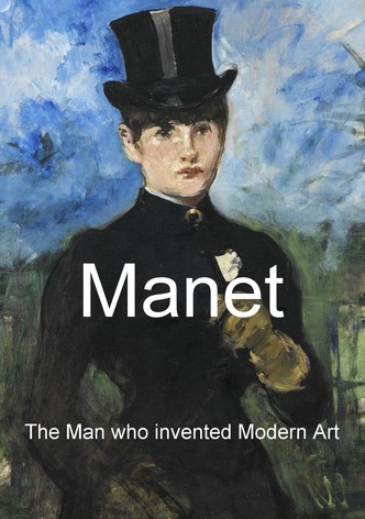 Manet: The Man Who Invented Modern Art