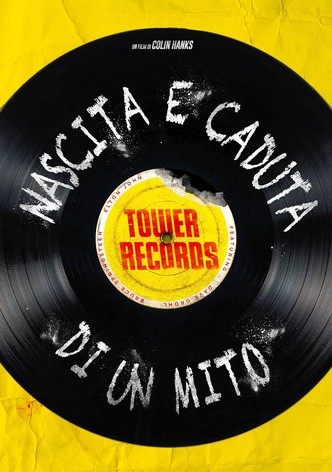 Tower Records - Nascita e caduta di un mito