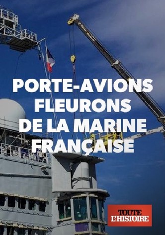 Porte-avions, fleurons de la marine française