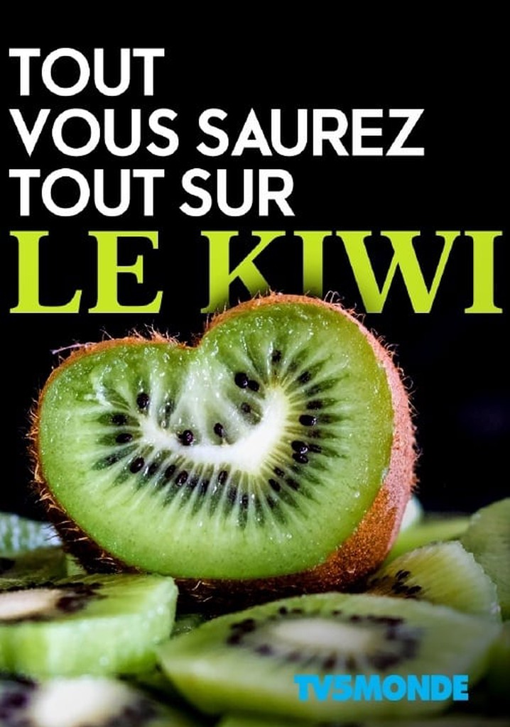 Tout, vous saurez tout sur le kiwi