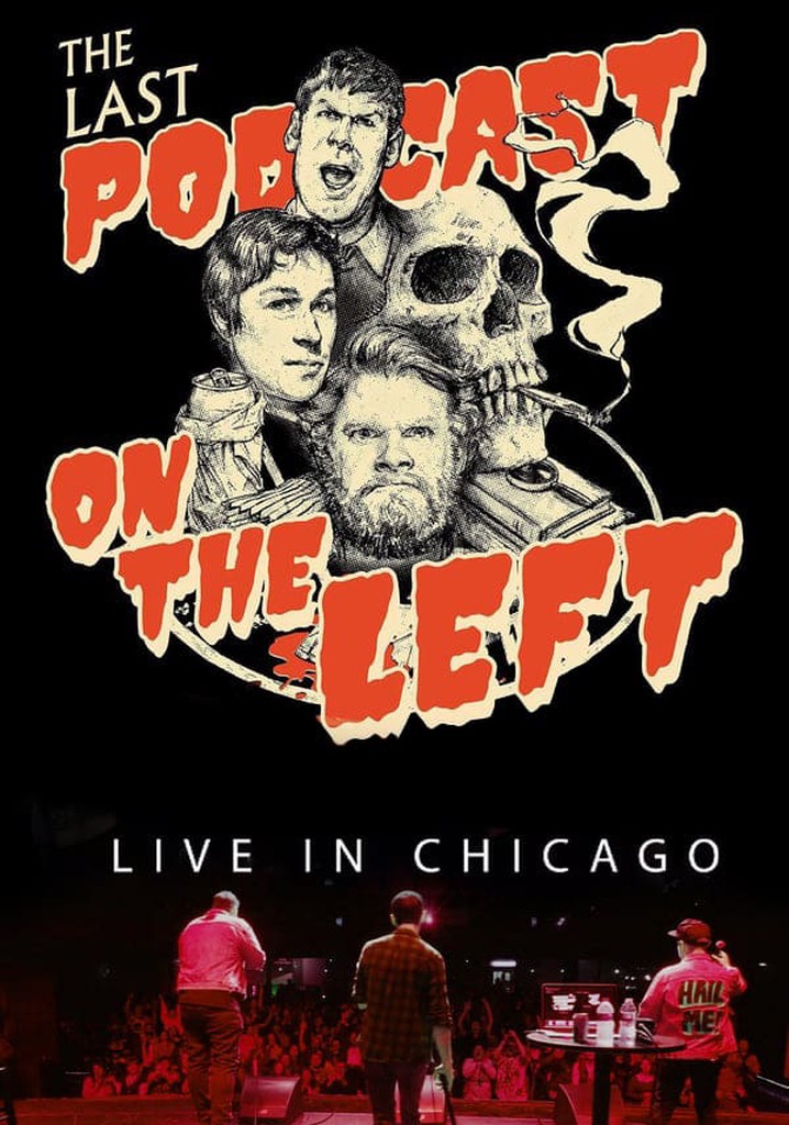 Last Podcast on the Left:  Live in Chicago