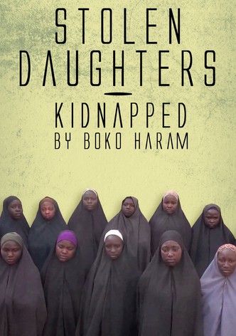 Stolen Daughters: Kidnapped By Boko Haram
