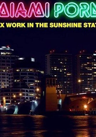 Miami Porn: Sex Work in the Sunshine State