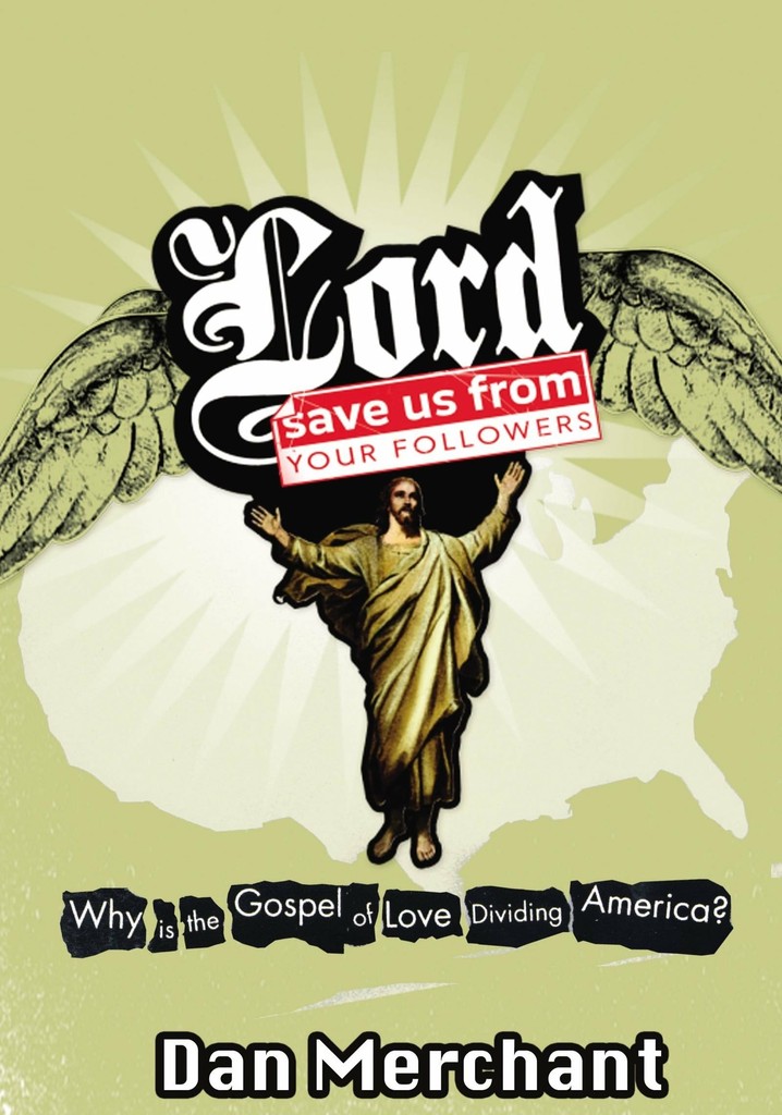 Lord, Save Us from Your Followers