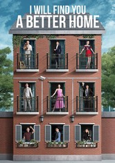 I Will Find You a Better Home