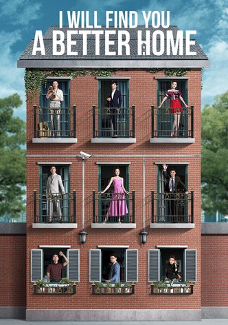 I Will Find You a Better Home