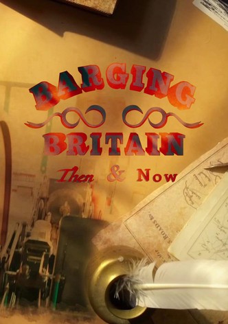 Celebrity Britain by Barge: Then & Now