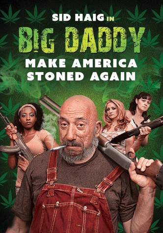 Big Daddy - Make America Stoned Again