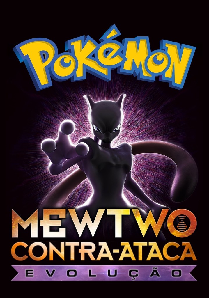 Pokémon: Mewtwo Contra-ataca — Evolução Netflix filme 