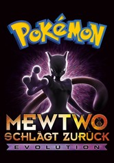 Pokémon 22: Mewtu schlägt zurück – Evolution