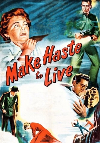 Make Haste to Live