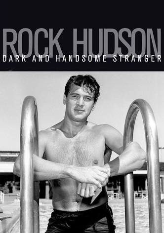 Rock Hudson: Dark and Handsome Stranger