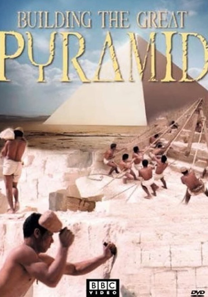 Die Pyramide: Ein Weltwunder entsteht