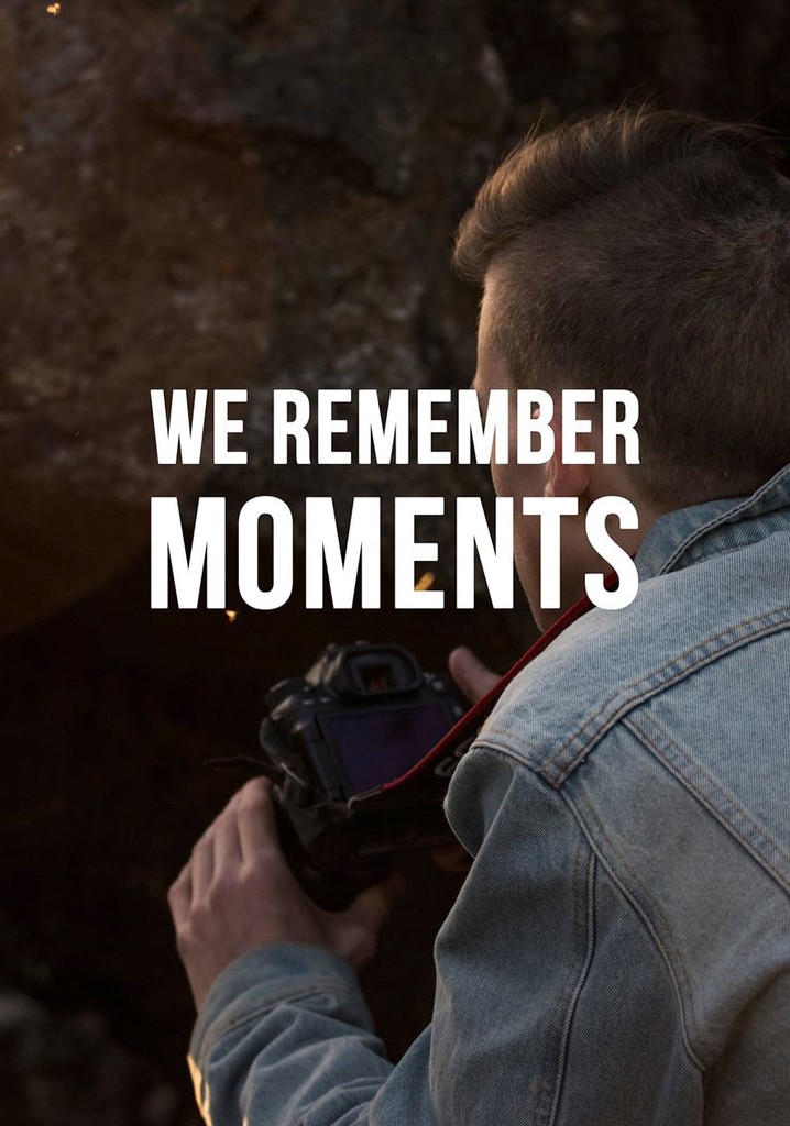 We Remember Moments