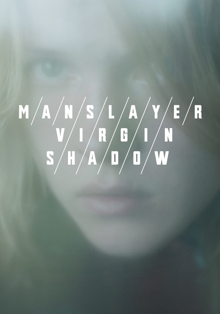 Manslayer/Virgin/Shadow