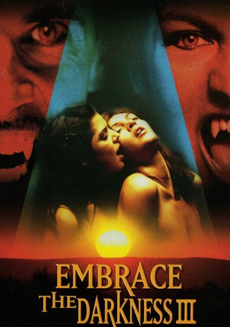 Embrace the Darkness III