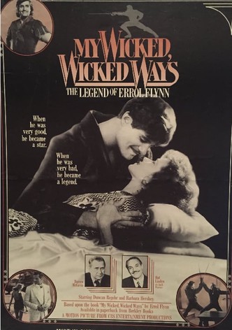 My Wicked, Wicked Ways... The Legend of Errol Flynn
