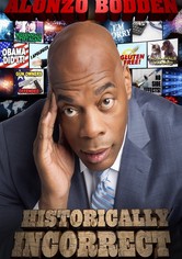 Alonzo Bodden: Historically Incorrect