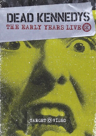 Dead Kennedys: The Early Years Live