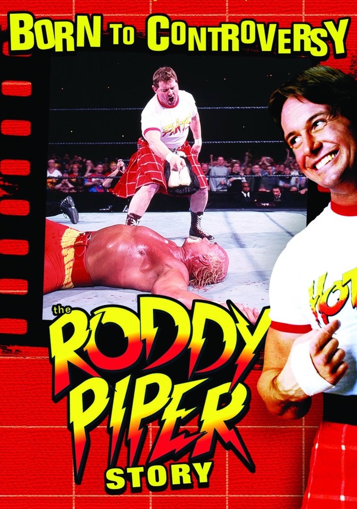 Born to Controversy: The Roddy Piper Story