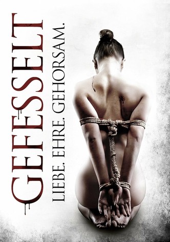 Gefesselt - Liebe. Ehre. Gehorsam.