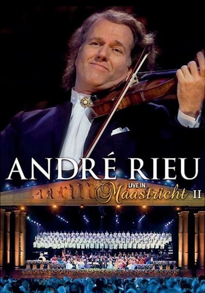 André Rieu - Live In Maastricht II - streaming