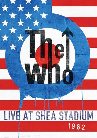 The Who: Live at Shea Stadium 1982