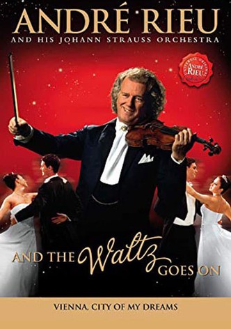 André Rieu - And The Waltz Goes On