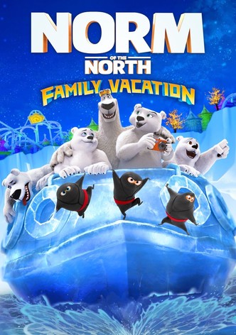 Norm of the North: Family Vacation