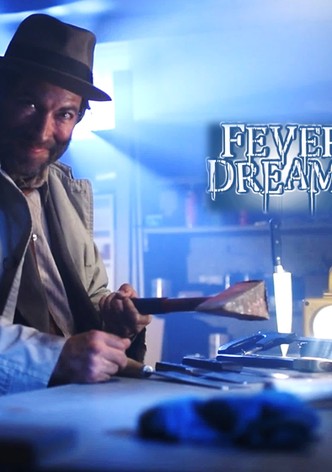 Fever Dreams Movie