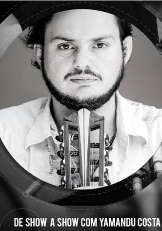 De Show a Show com Yamandu Costa