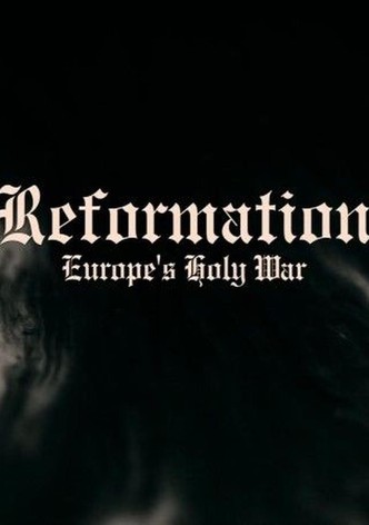 Reformation: Europe's Holy War