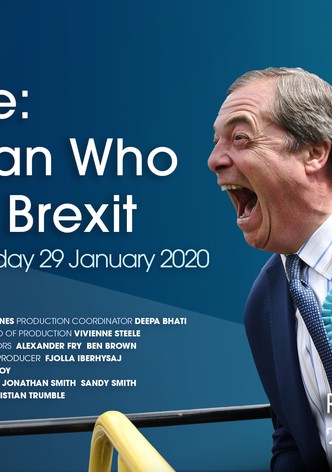 Farage: The Man Who Made Brexit