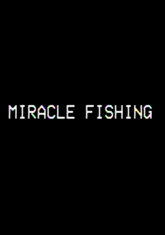 Miracle Fishing