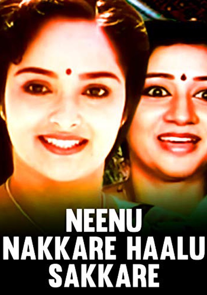 Neenu Nakkare Haalu Sakkare - Película: Ver Online