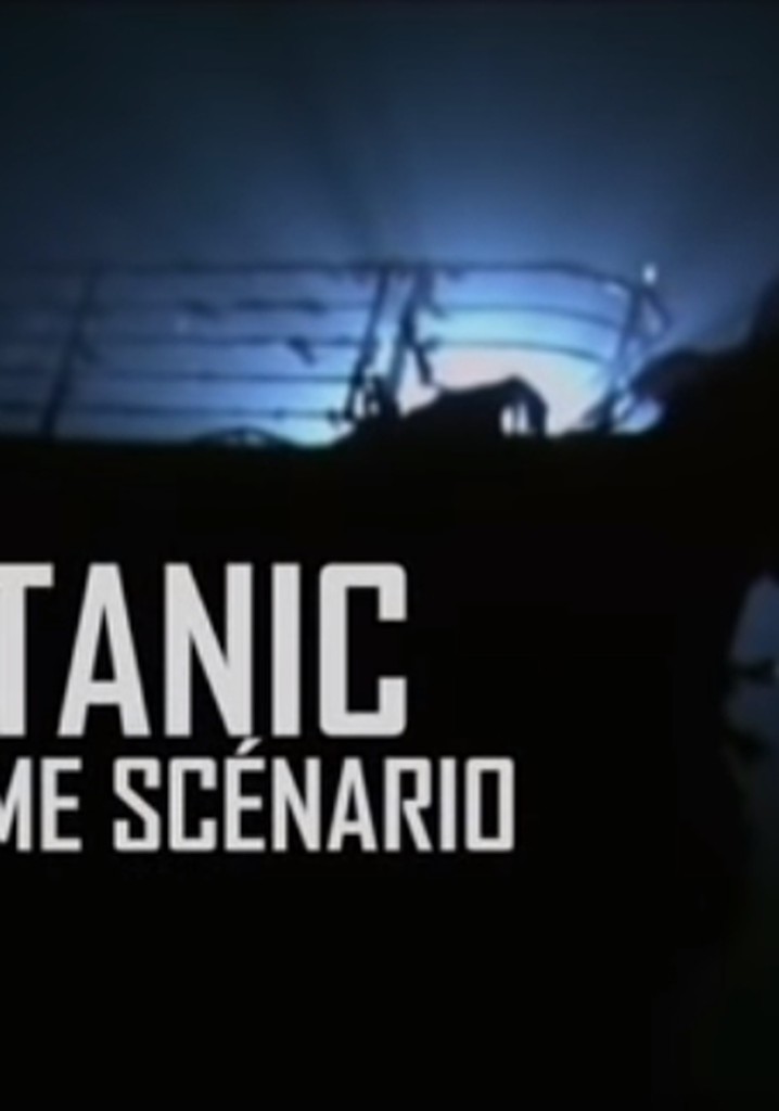 Titanic, l'ultime scénario