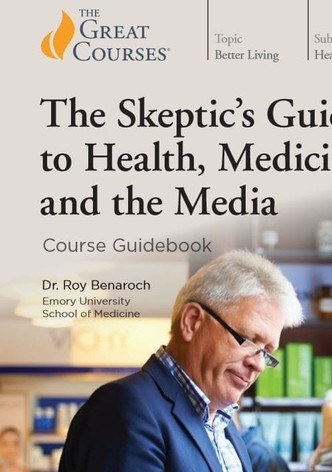 The Skeptic's Guide to Health, Medicine, and the Media